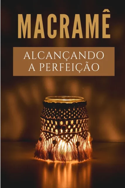 Macramê: Alcançando a Perfeição PDF cover